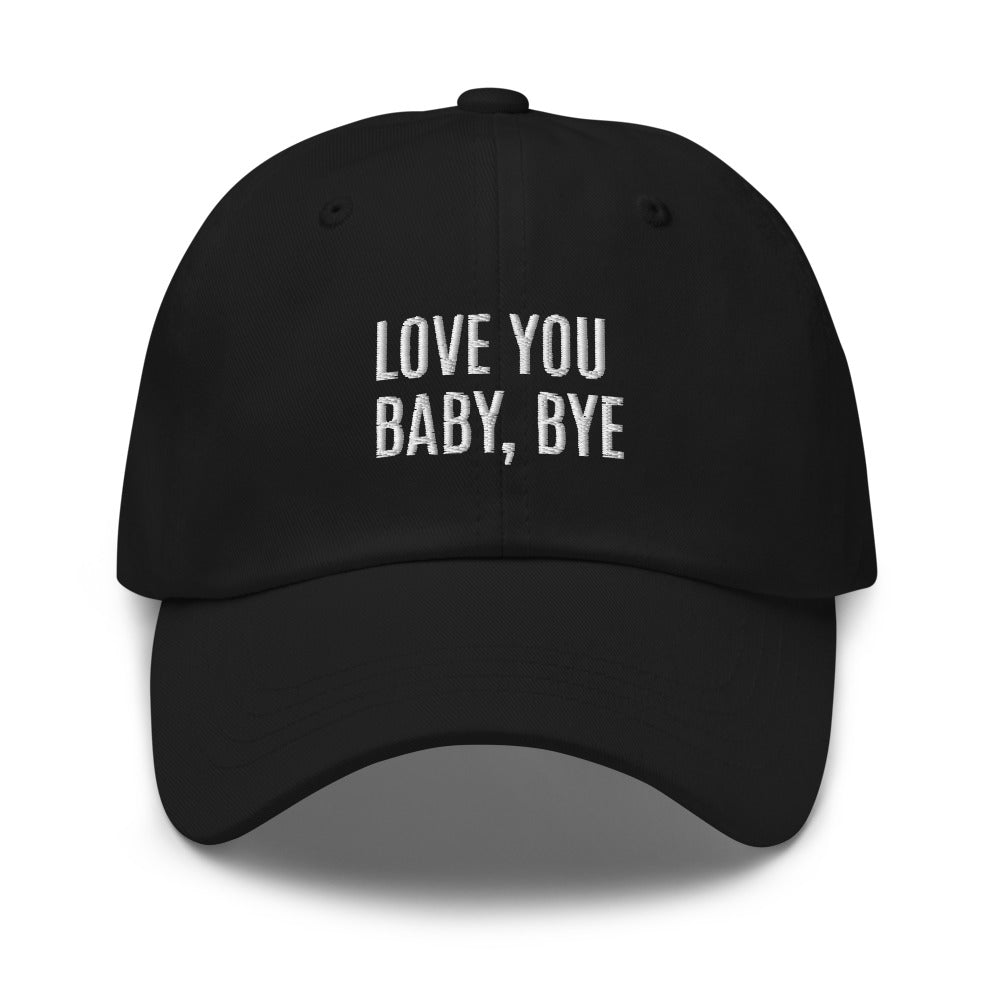 Love You Baby, Bye - Meredith Marks - Real Housewives of Salt Lake City - Dad Hat