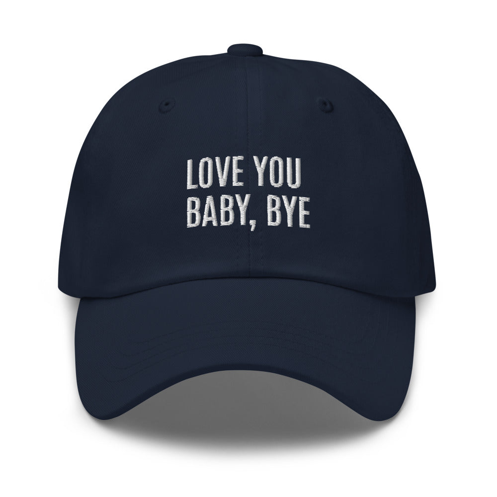Love You Baby, Bye - Meredith Marks - Real Housewives of Salt Lake City - Dad Hat