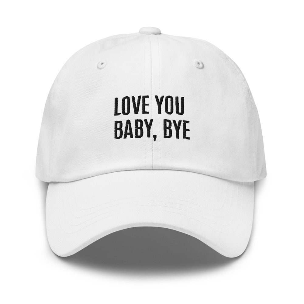 Love You Baby, Bye - Meredith Marks - Real Housewives of Salt Lake City - Dad Hat