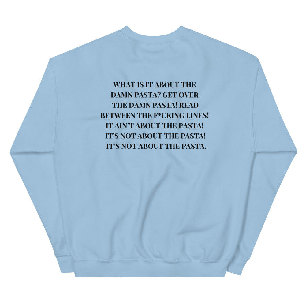 IT'S NOT ABOUT THE PASTA - Vanderpump Rules - DJ James Kennedy - FRONT AND BACK Printed