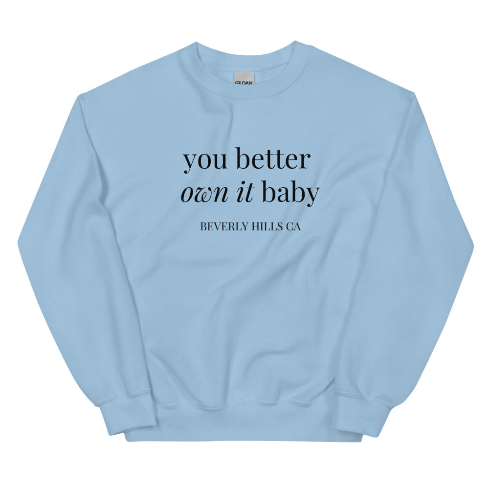 You Better Own It Baby - Lisa Rinna - Unisex Sweatshirt