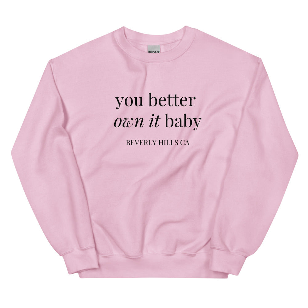 You Better Own It Baby - Lisa Rinna - Unisex Sweatshirt