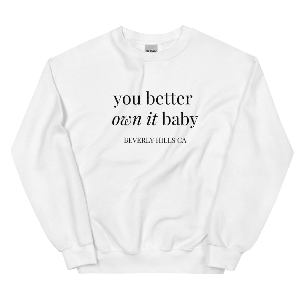 You Better Own It Baby - Lisa Rinna - Unisex Sweatshirt