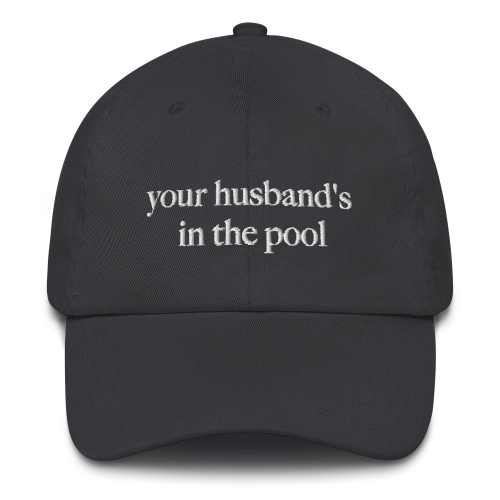 Your Husband's in the Pool - Margaret Josephs - Dad Hat