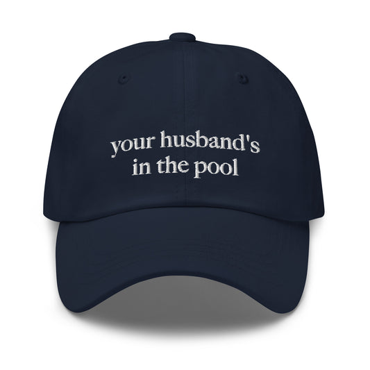 Your Husband's in the Pool - Margaret Josephs - Dad Hat